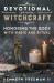 Devotional Witchcraft : Honoring the Gods with Magic and Ritual