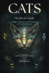 Cats : Mystical Guide: Magic Wisdom and Powers Of Feline Breeds