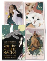Ask the Feline Sages : Wisdom from Our Cherished Cats