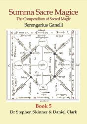 Summa Sacre Magice: Book 5 : The Compendium of Sacred Magic