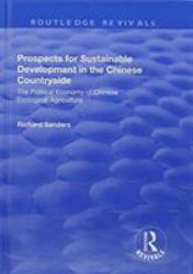 Prospects for Sustainable Development in the Chinese Countryside : The Political Economy of Chinese Ecological Agriculture