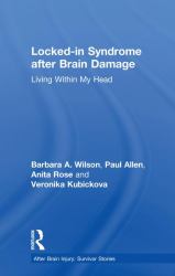 Locked-In Syndrome after Brain Damage : Living Within My Head