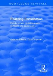 Realising Participation : Elderly People As Active Users of Health and Social Care