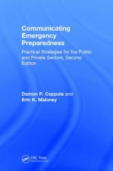 Communicating Emergency Preparedness : Practical Strategies for the Public and Private Sectors, Second Edition