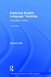 Exploring English Language Teaching : Language in Action