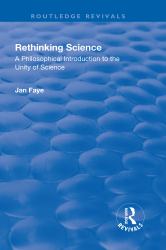 Rethinking Science : A Philosophical Introduction to the Unity of Science