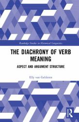 The Diachrony of Verb Meaning : Aspect and Argument Structure
