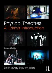 Physical Theatres : A Critical Introduction