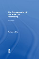 The Development of the American Presidency