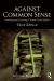 Against Common Sense : Teaching and Learning Toward Social Justice