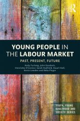 Young People in the Labour Market : Past, Present, Future
