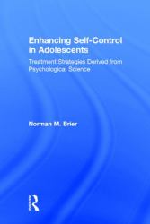 Enhancing Self-Control in Adolescents : Treatment Strategies Derived from Psychological Science