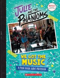 We Got the Music: a Peek Inside Julie's Notebook (Julie and the Phantoms)