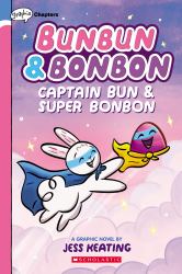 Captain Bun and Super Bonbon: a Graphix Chapters Book (Bunbun and Bonbon #3)