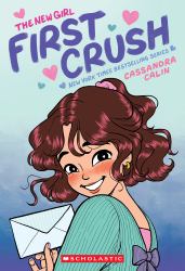 The New Girl: First Crush: a Graphic Novel (the New Girl #2)