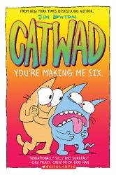 You're Making Me Six: a Graphic Novel (Catwad #6)