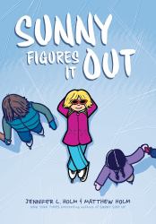Sunny Figures It Out: a Graphic Novel (Sunny #6)