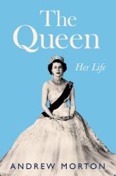 The Queen : Her Life