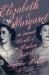 Elizabeth and Margaret : The Intimate World of the Windsor Sisters