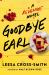 Goodbye Earl : A Revenge Novel