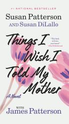 Things I Wish I Told My Mother : The Perfect Mother-Daughter Book Club Read