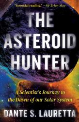 The Asteroid Hunter : A Scientist's Journey to the Dawn of Our Solar System