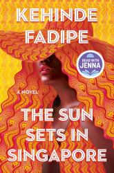The Sun Sets in Singapore : A Today Show Read with Jenna Book Club Pick