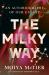 The Milky Way : An Autobiography of Our Galaxy