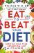 Eat to Beat Your Diet : Burn Fat, Heal Your Metabolism, and Live Longer