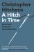 A Hitch in Time : Reflections Ready for Reconsideration A Hitch in Time : Reflections Ready for Reconsideration