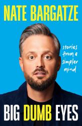Big Dumb Eyes : Stories from a Simpler Mind