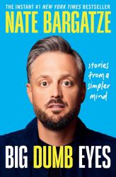 Big Dumb Eyes : Stories from a Simpler Mind