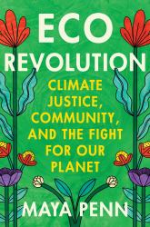 Eco Revolution : Climate Justice, Community, and the Fight for Our Planet