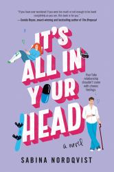 It's All in Your Head : A Novel