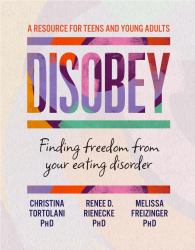 Disobey : Finding Freedom from Your Eating Disorder