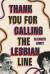 Thank You for Calling the Lesbian Line