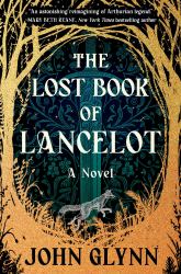 The Lost Book of Lancelot : A Novel