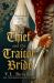 The Thief and the Traitor Bride The Thief and the Traitor Bride