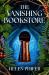 The Vanishing Bookstore The Vanishing Bookstore
