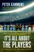 It's All about the Players : What I've Learned from Baseball's Best