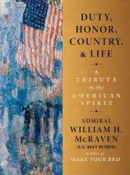 Duty, Honor, Country, and Life : A Tribute to the American Spirit