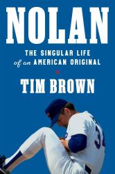 Nolan : The Singular Life of an American Original