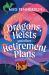 Dragons, Heists, and Other Retirement Plans Dragons, Heists, and Other Retirement Plans