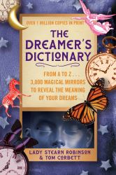 The Dreamer's Dictionary : From a to Z ... 3,000 Magical Mirrors to Reveal the Meaning of Your Dreams