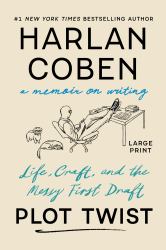 Plot Twist : Life, Craft, and the Messy First Draft: a Memoir about Writing