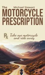 The Motorcycle Prescription : Scrape Your Therapy