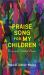 Praise Song for My Children