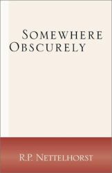 Somewhere Obscurely