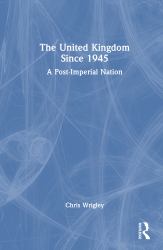 The United Kingdom Since 1945 : A Post-Imperial Nation