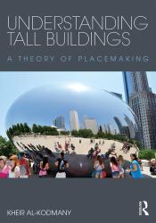 Understanding Tall Buildings : A Theory of Placemaking